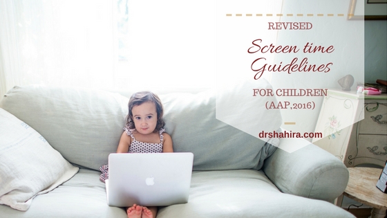 Revised Screen Time Guidelines For Children AAP 2016 By Shahira